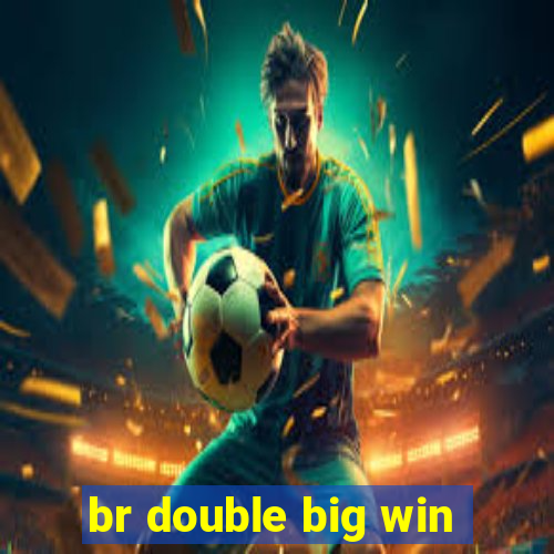 br double big win